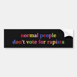 Normal People Don't Vote For Rapists Anti Trump Bumper Sticker