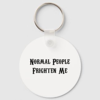 Normal People Frighten Me Keychain
