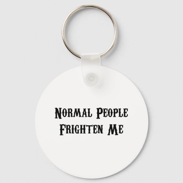 Normal People Frighten Me Keychain (Front)