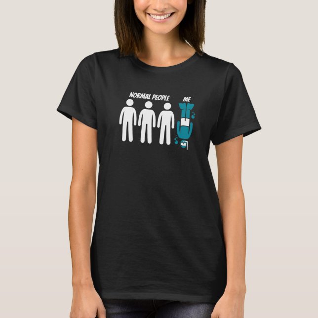 Normal People Me Sport Diving Underwater Scuba Div T-Shirt (Front)