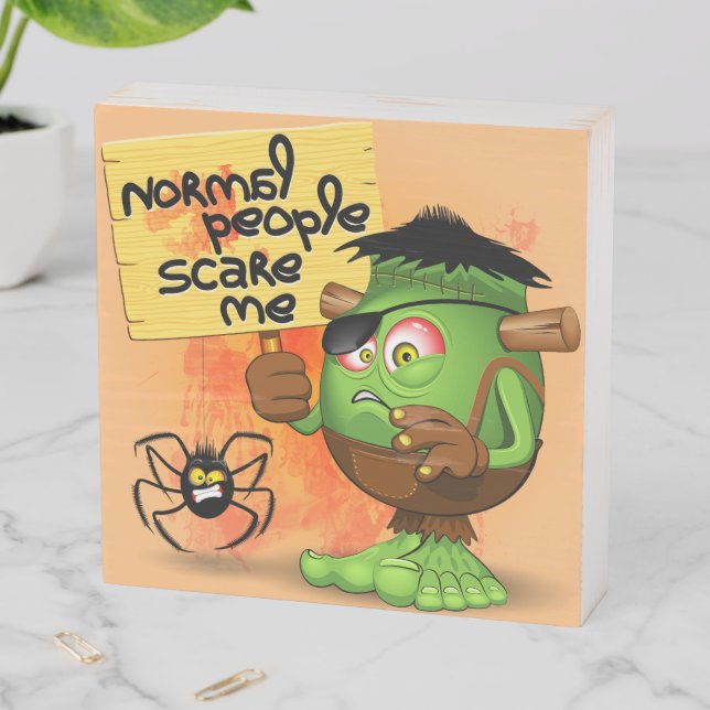 'Normal People Scare Me' Frankenstein Character Wooden Box Sign (In Situ Horizontal)