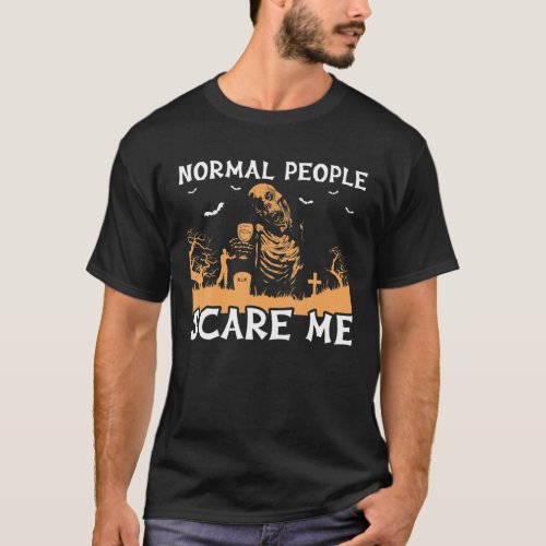 Normal People Scare Me Horror Movie T_Shirt