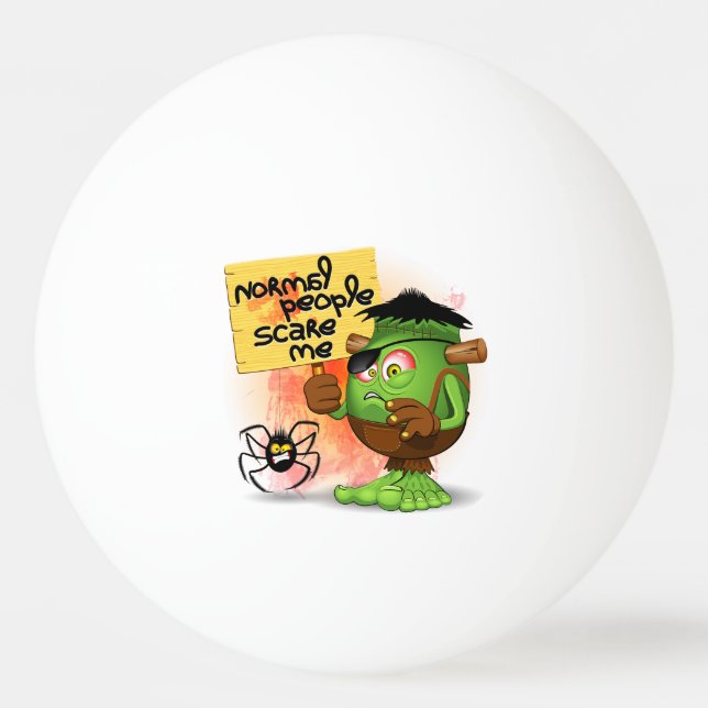 'Normal People Scare Me' Humorous Frankenstein Ping Pong Ball (Front)