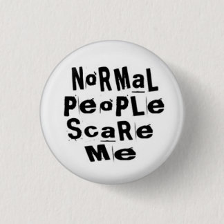 Normal People Scare Me Pinback Button
