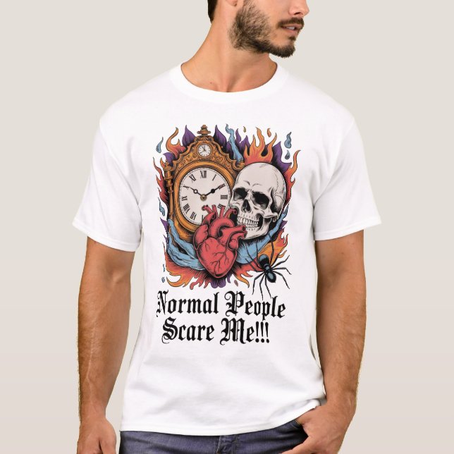 Normal People Scare Me T-Shirt (Front)