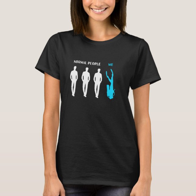 Normal People Versus Me Ocean And Sea Diving  Scub T-Shirt (Front)