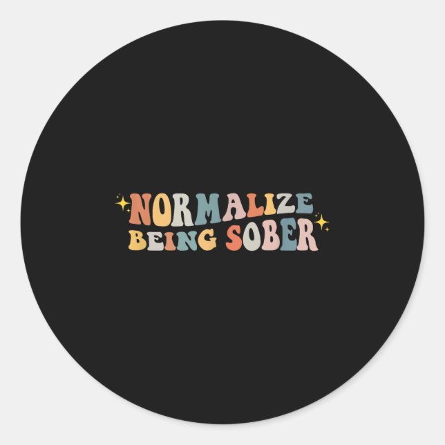 Normalize Being Sober Sobriety Addiction Recovery  Classic Round Sticker (Front)