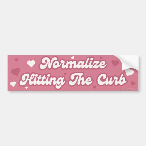 Normalize Hitting The Curb Funny Pink Aesthetic Bumper Sticker
