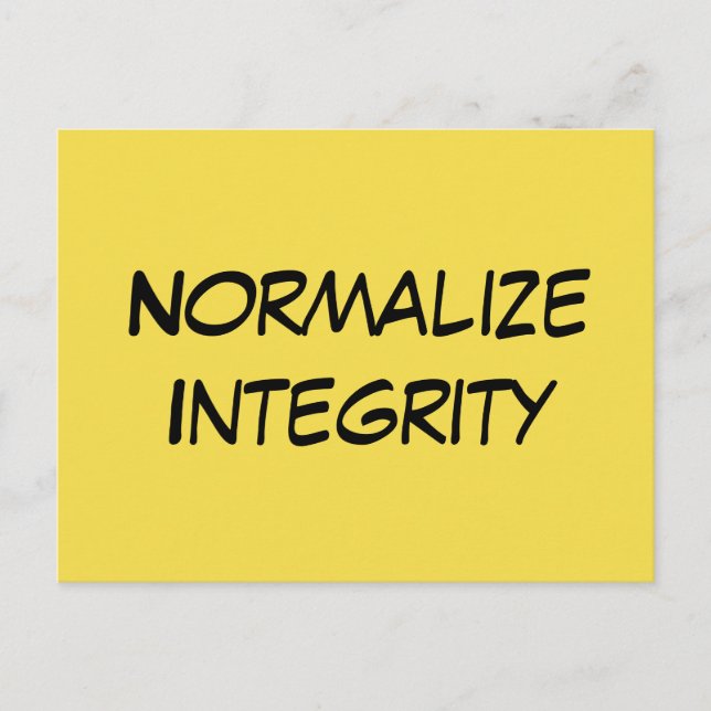 "Normalize Integrity" - Write Your Senator Postcard (Front)