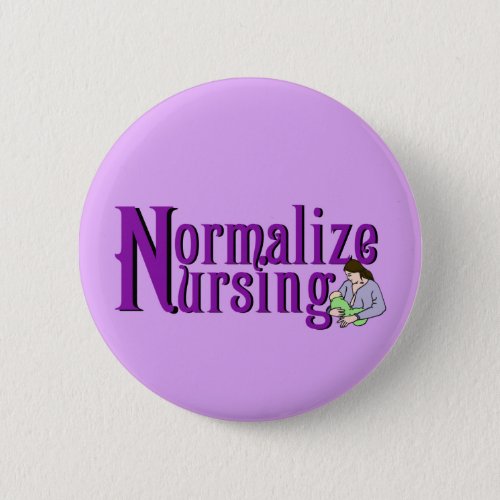 Normalize Nursing Pinback Button