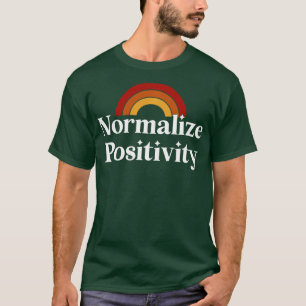 Normalize Positivity Long Sleeve  T-Shirt