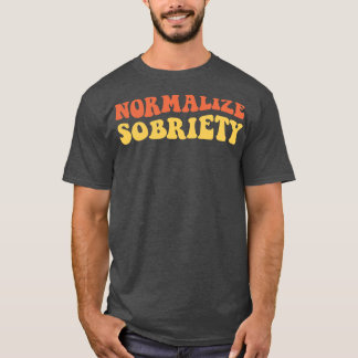 Normalize Sobriety IV T-Shirt