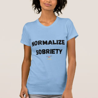 Normalize Sobriety T-Shirt