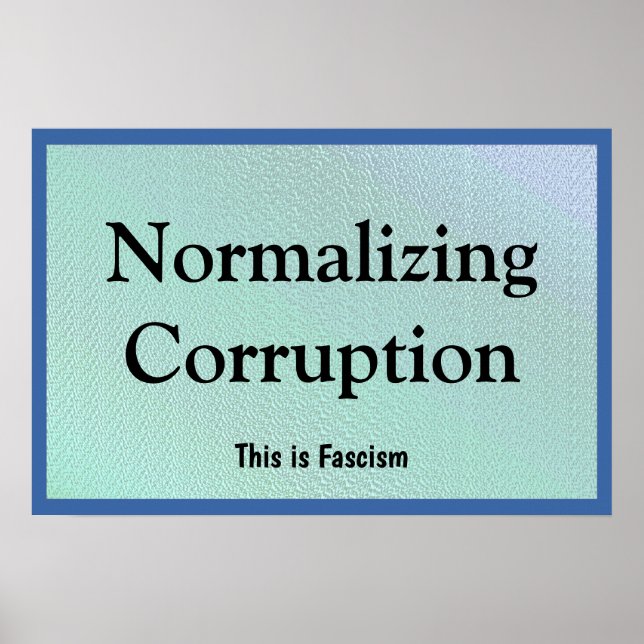 Normalizing Corruption Poster (Front)