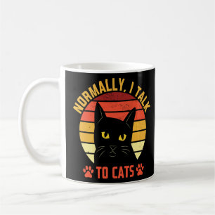 Normally I Talk to Cats Cat Mom Humor Cat Dad Frie Coffee Mug