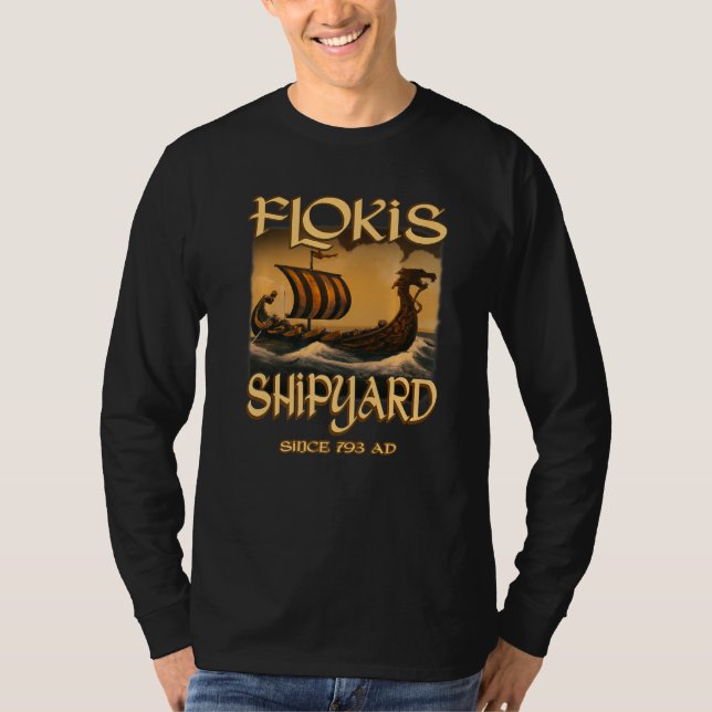 Norse Mythology Viking Ship Flokis Shipyard Since  T-Shirt (Front)