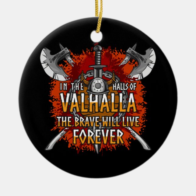 Norse Viking Halls of Valhalla Brave Live Forever Ceramic Ornament (Front)