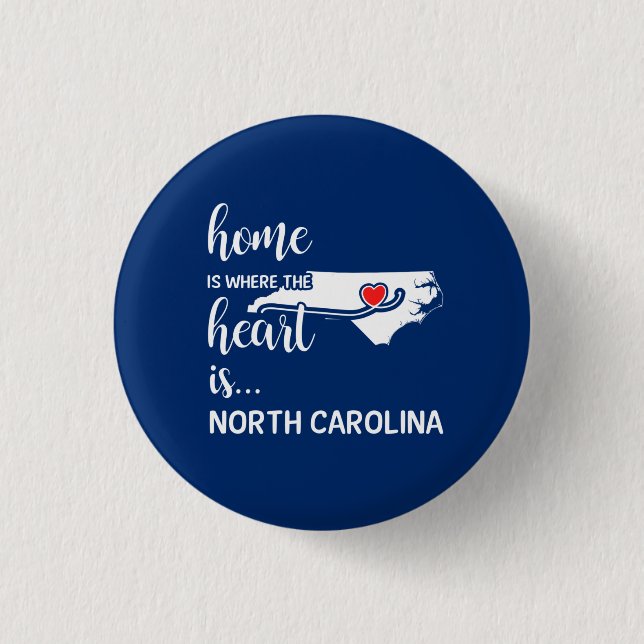 North Carolina Home is where the heart is Button (Front)