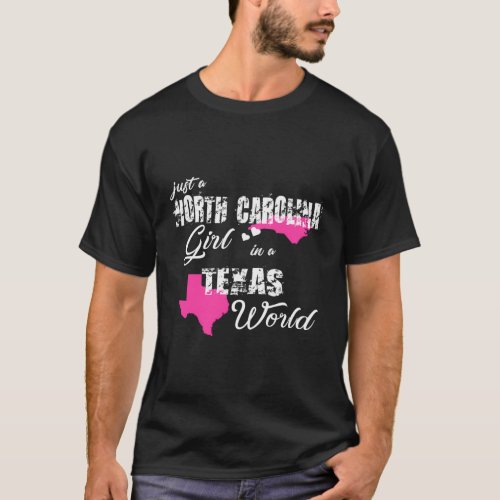 North Carolina Just A North Carolina In A Texas T_Shirt