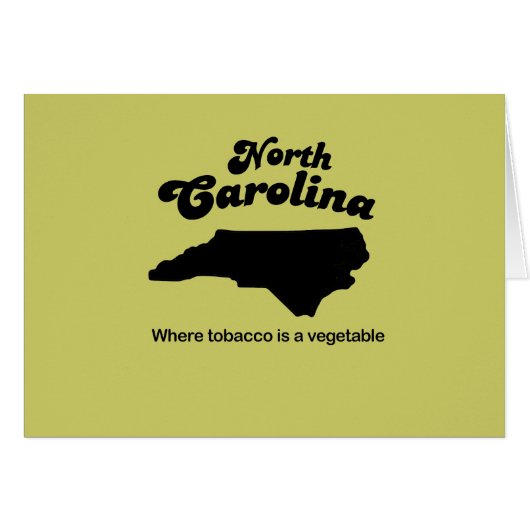 North Carolina Motto- Where tobacco is a vegetable (Front Horizontal)