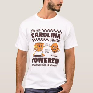 North Carolina Native : powered by sweet tea and T-Shirt