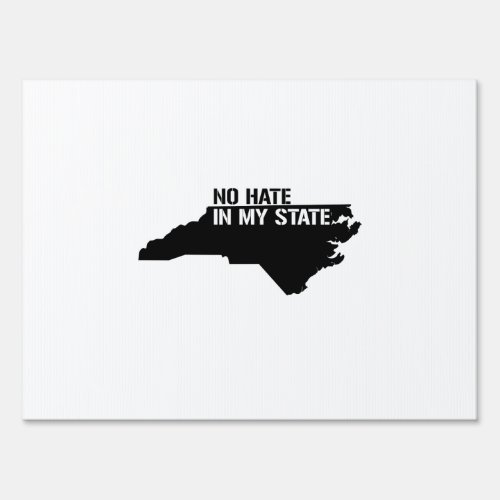 North Carolina No Hate In My State Sign