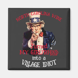 North Carolina Wine turned my girlfriend Village Magnet