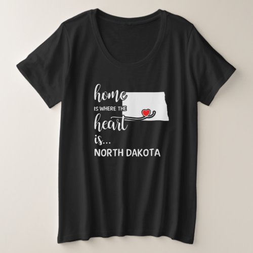 North Dakota home is where the heart is Plus Size T_Shirt