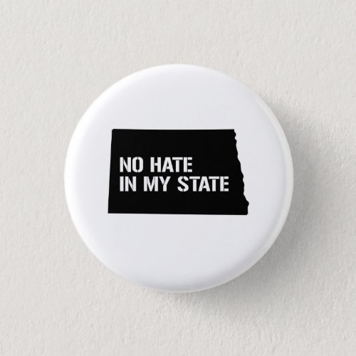 North Dakota No Hate In My State Button