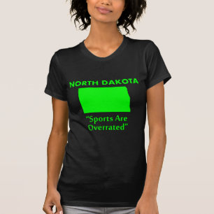 North Dakota - Sports Are Overrated T-Shirt