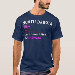 North Dakota Stronger Mom T-Shirt