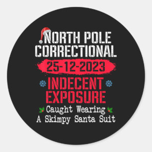 North Le Indecent Exsure Caught Wearing A Santa Su Classic Round Sticker