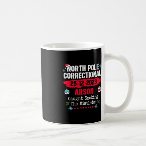 North Pole Correctional Arson caught smoking the m Coffee Mug