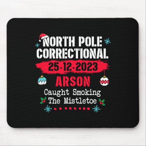 North Pole Correctional Arson caught smoking the m Mouse Pad