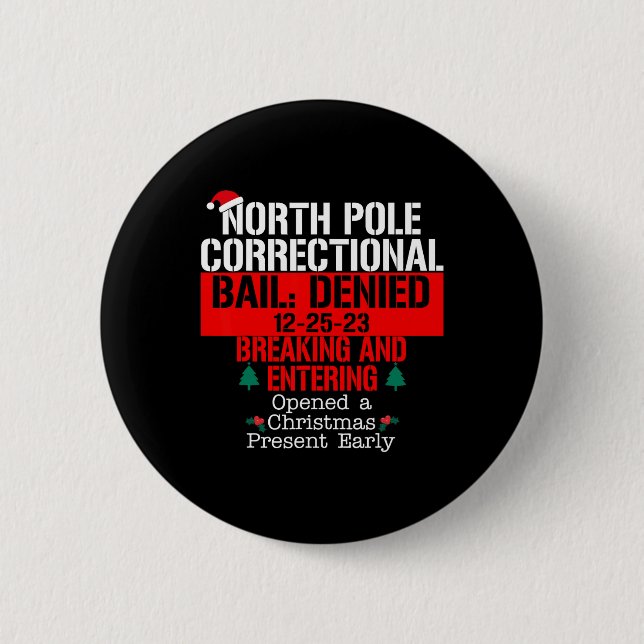 North Pole Correctional Bail Denied Breaking and E Button (Front)