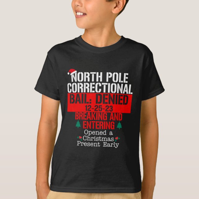 North Pole Correctional Bail Denied Breaking and E T-Shirt (Front)