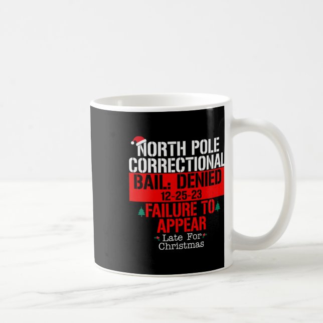 North Pole Correctional Bail Denied Failure To App Coffee Mug (Right)