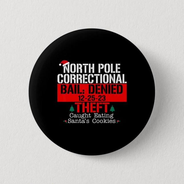 North Pole Correctional Bail Denied Theft Caught E Button (Front)