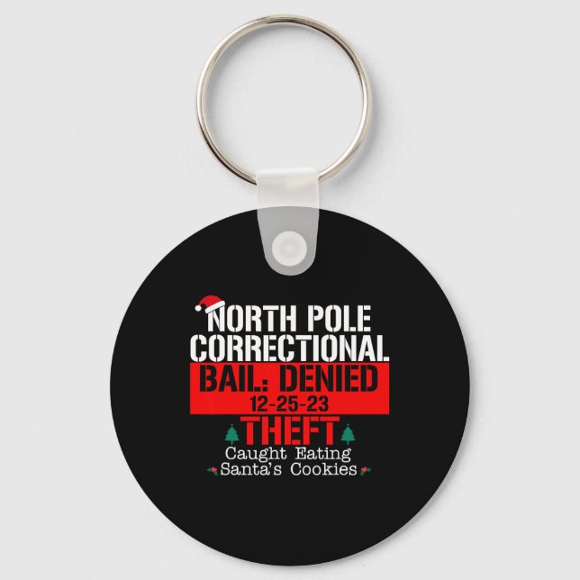 North Pole Correctional Bail Denied Theft Caught E Keychain (Front)