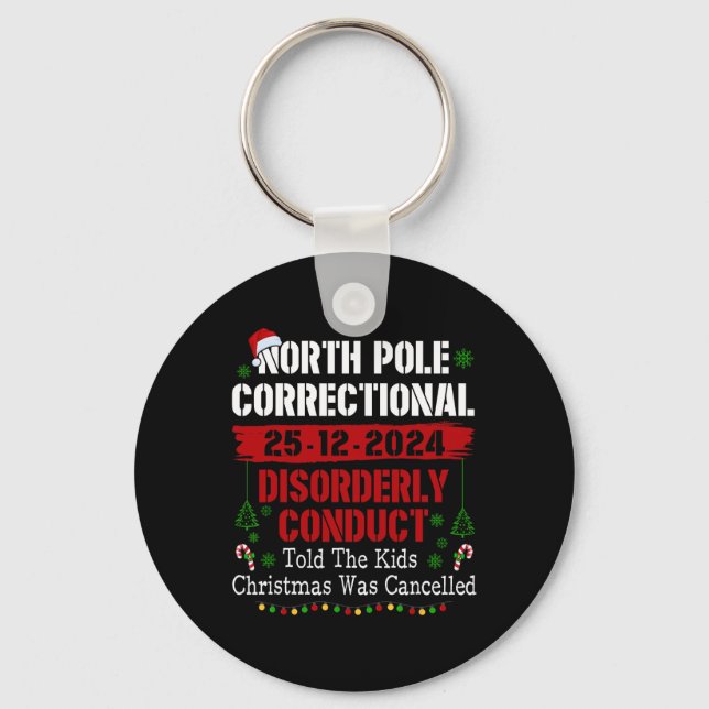 North Pole Correctional Disorderly Conduct Told Th Keychain (Front)