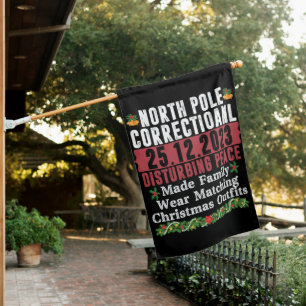 North Pole Correctional Disturbing Peace Family  House Flag