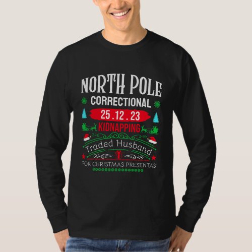 North Pole Correctional Kidnapping Traded Husband  T_Shirt