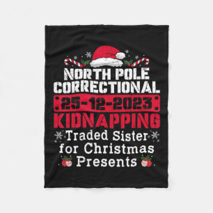 North Pole Correctional Kidnapping Traded Sister C Fleece Blanket