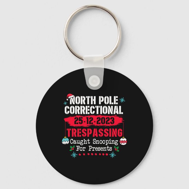 North Pole Correctional Trespassing Caught Snoopin Keychain (Front)