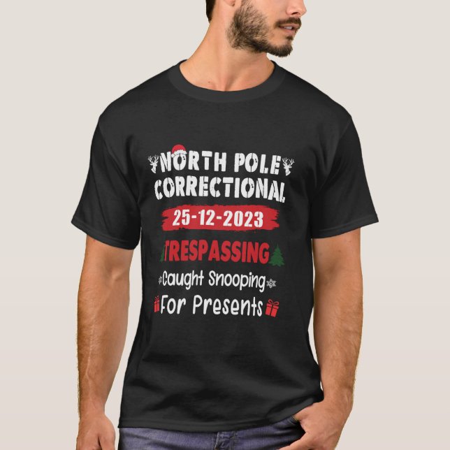 North Pole Correctional Trespassing Caught Snoopin T-Shirt (Front)
