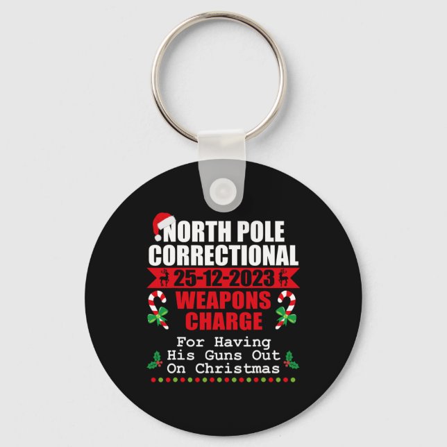 North Pole Correctional Weaponds Charge His Guns O Keychain (Front)