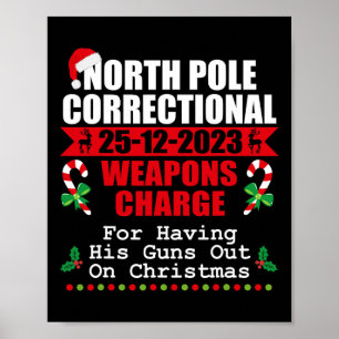 North Pole Correctional Weaponds Charge His Guns O Poster