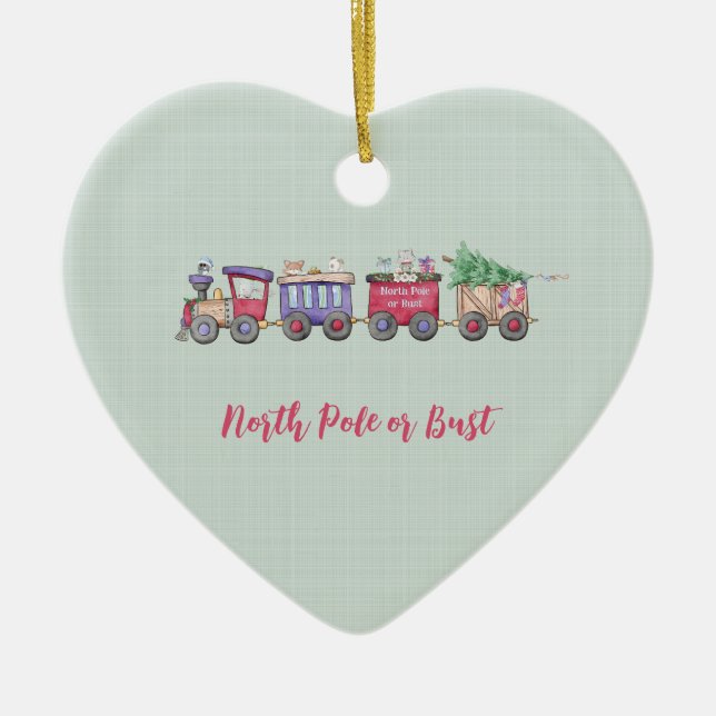 North Pole or Bust Choo Choo Train Custom Heart Ceramic Ornament (Front)