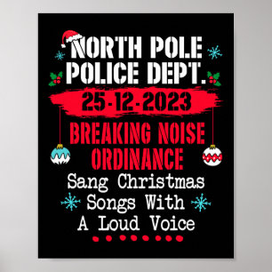 North Pole Police Dept Breaking Noise Ordinance Sa Poster