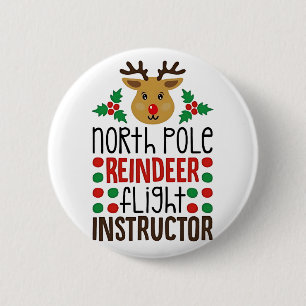 North Pole Reindeer Flight Instructor Christmas  Button